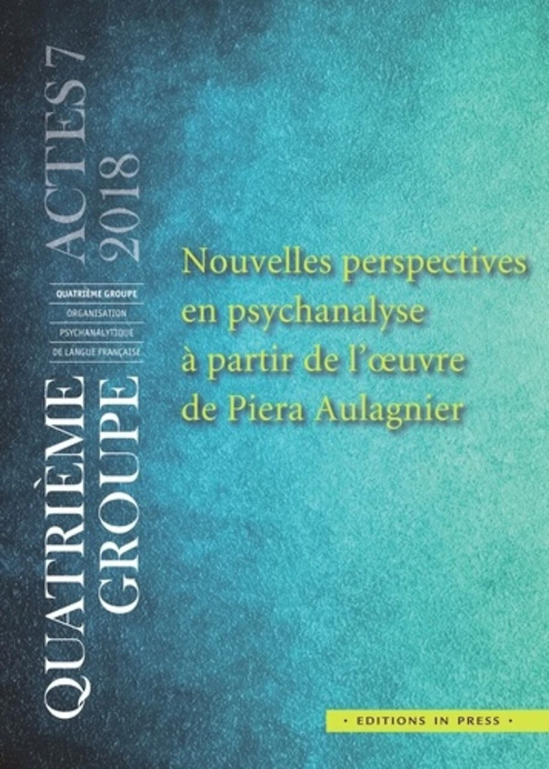 Nouvelles perspectives en psychanalyse à partir de l'oeuvre Piera Aulagnier