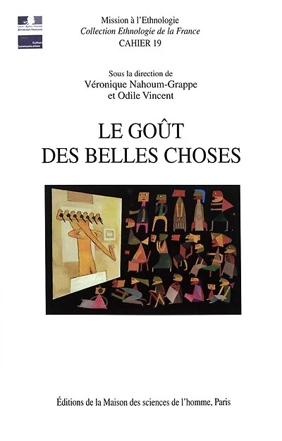 Le goût des belles choses: Ethnologie de la relation esthétique