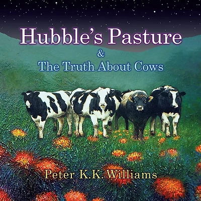 Hubble's Pasture & The Truth About Cows