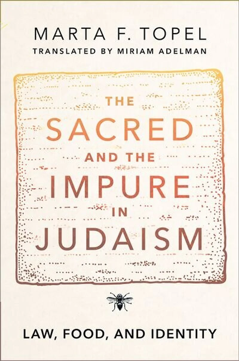 the Sacred and Impure Judaism: Law, Food, Identity