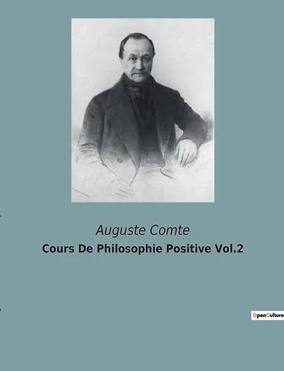 Cours De Philosophie Positive Vol.2: La quête d'une science unifiée pour comprendre le monde