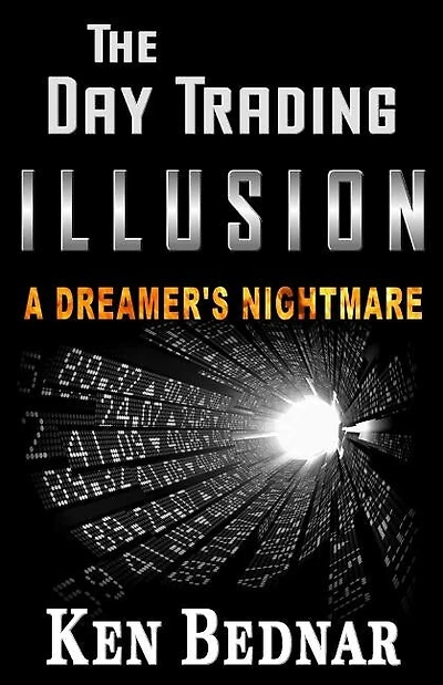 The Day Trading Illusion: A Dreamer's Nightmare