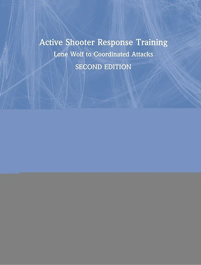 Active Shooter Response Training: Lone Wolf To Coordinated Attacks