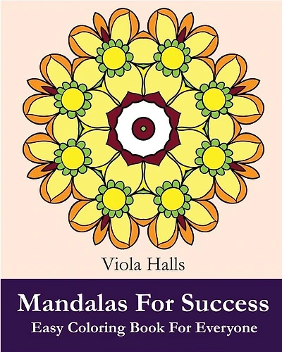 Mandalas For Success: Easy Coloring Book for Everyone: Over 35 Mandala Designs with Famous Quotes About Success.