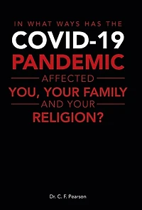 In What Ways Has the Covid-19 Pandemic Affected You, Your Family and Your Religion?