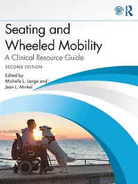 Seating And Wheeled Mobility: A Clinical Resource Guide