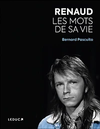 Renaud: les mots de sa vie