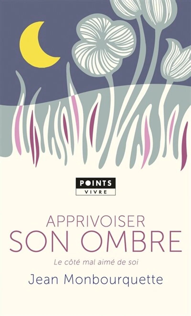 Apprivoiser son ombre: le côté mal aimé de soi