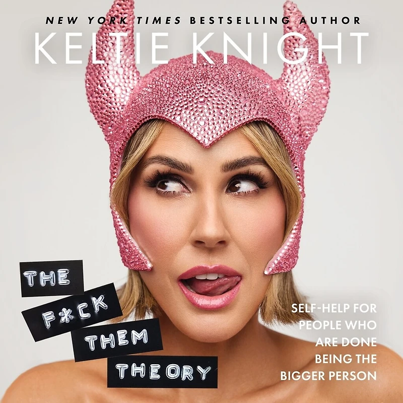the F*ck Them Theory: Self-Help for People Who Are Done Being Bigger Person