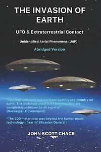 The Invasion of Earth: UFO & Extraterrestrial Contact