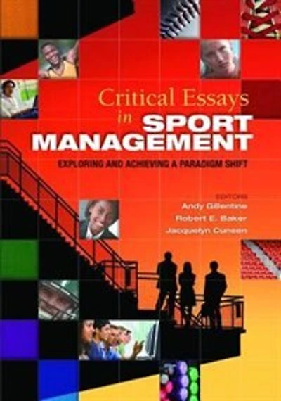 Critical Essays Sport Management: Exploring and Achieving a Paradigm Shift