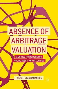 Absence of Arbitrage Valuation: A Unified Framework for Pricing Assets and Securities