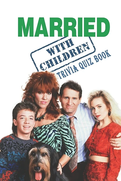 Married With Children: Trivia Quiz Book