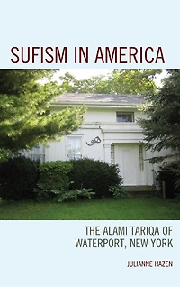 Sufism America: The Alami Tariqa of Waterport, New York