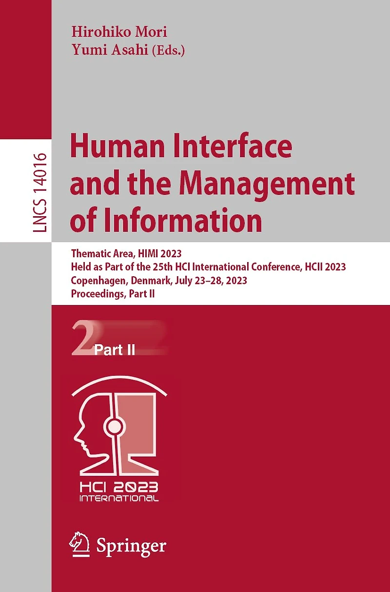 Human Interface and the Management of Information: Thematic Area, HIMI 2023, Held as Part 25th HCI International Conference, HCII Copenhagen, Denmark, July 23-28, Proceedings, II