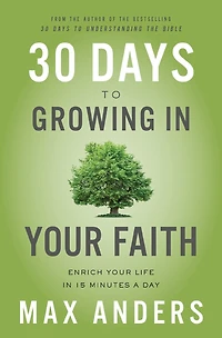 30 Days to Growing Your Faith: Enrich Life 15 Minutes a Day