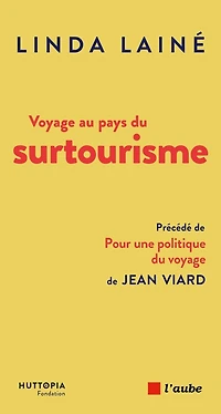 voyage au pays du surtourisme: une menace, des solutions ; Pour politique