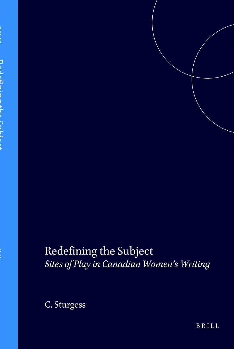 Redefining the Subject: Sites of Play in Canadian Women’s Writing