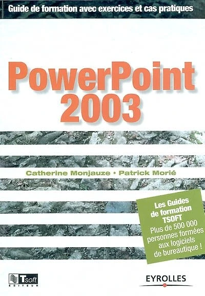 PowerPoint 2003: guide de formation avec exercices et cas pratiques