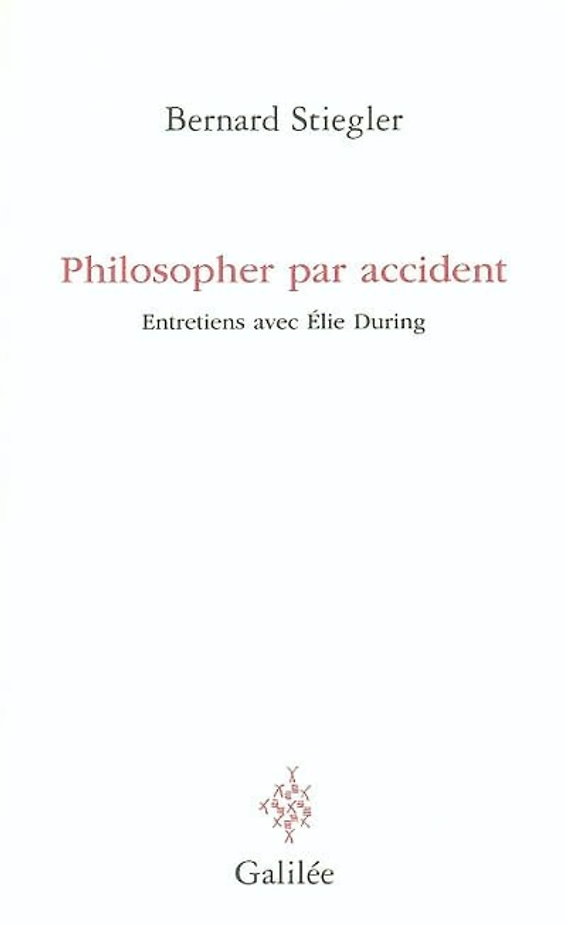 Philosopher par accident: entretiens avec Elie During
