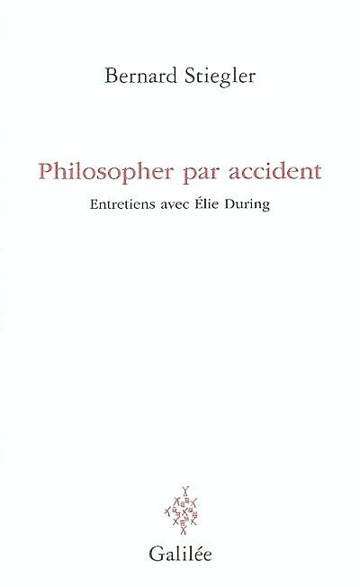 Philosopher par accident: entretiens avec Elie During