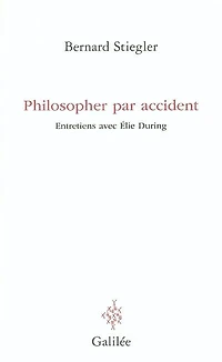 Philosopher par accident: entretiens avec Elie During