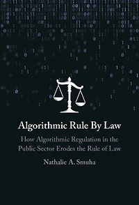 Algorithmic Rule By Law: How Regulation the Public Sector Erodes of Law