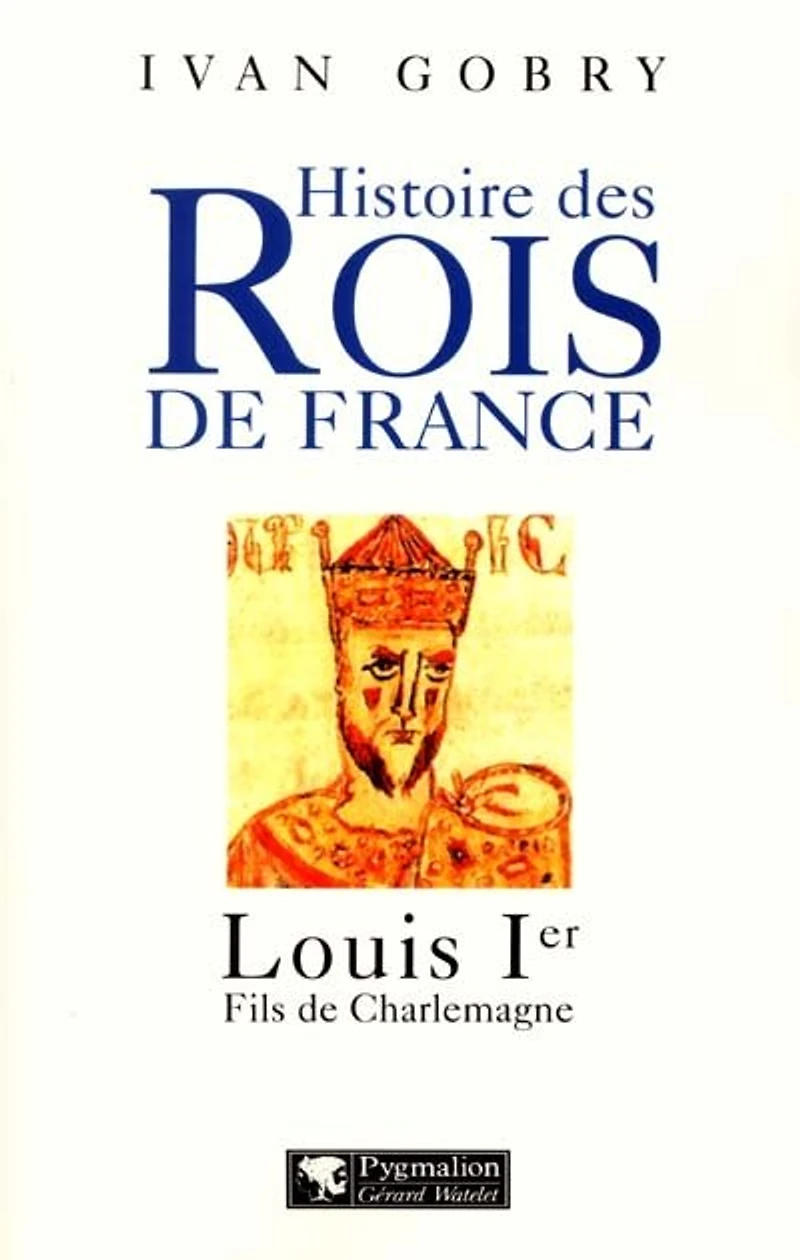 Louis Ier : fils de Charlemagne: Charlemagne