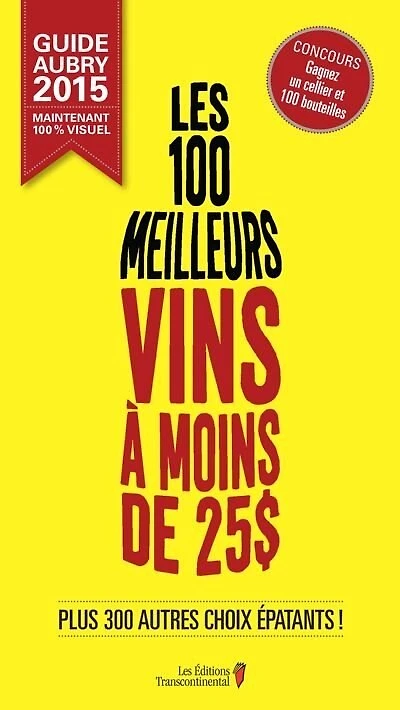 Les 100 meilleurs vins à moins de 25$: guide Aubry 2017