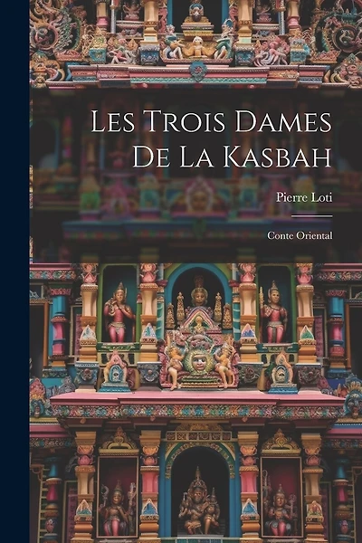 Les Trois Dames De La Kasbah: Conte Oriental