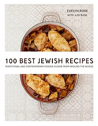 100 Best Jewish Recipes: Traditional and Contemporary Kosher Cuisine from around the World