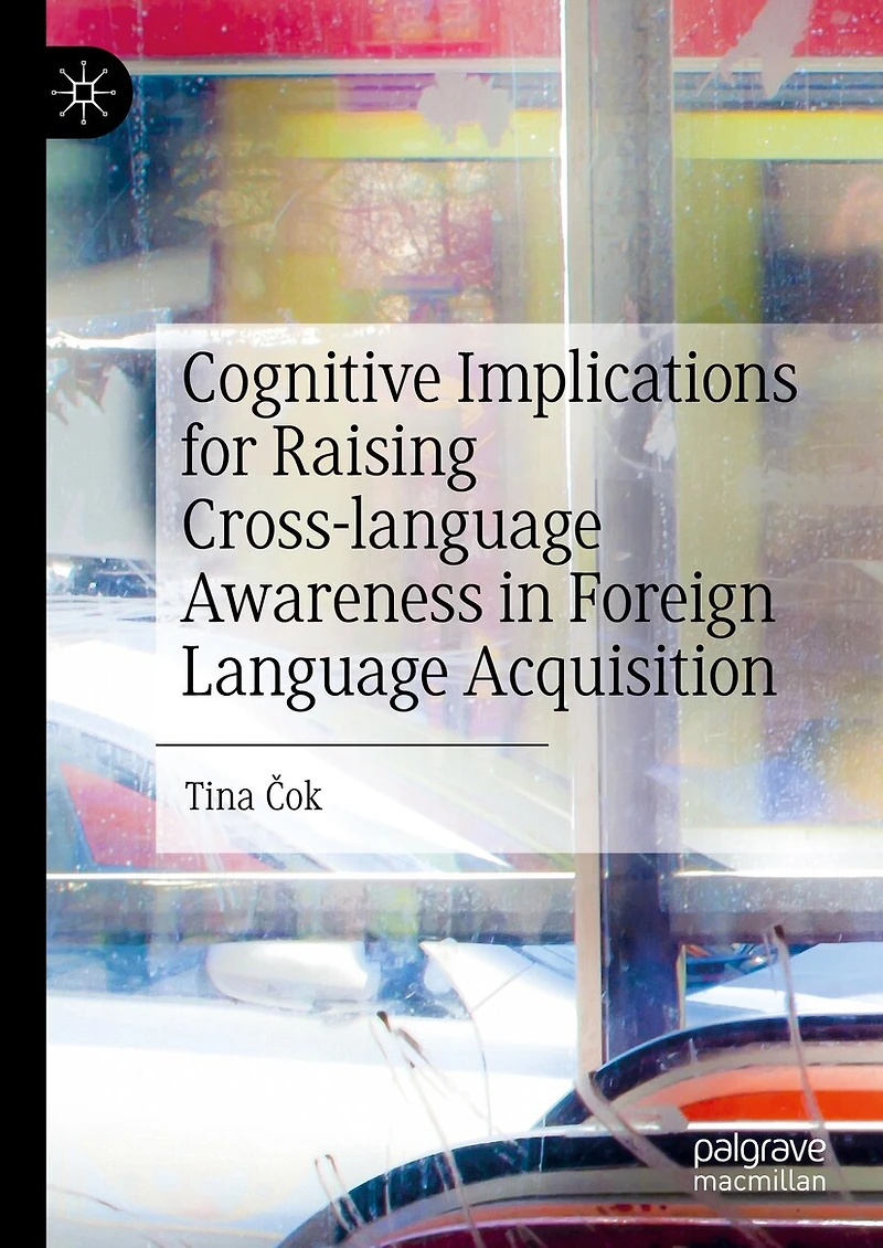 Cognitive Implications for Raising Cross-language Awareness Foreign Language Acquisition
