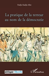la pratique de terreur au nom démocratie