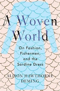A Woven World: On Fashion, Fishermen, And The Sardine Dress