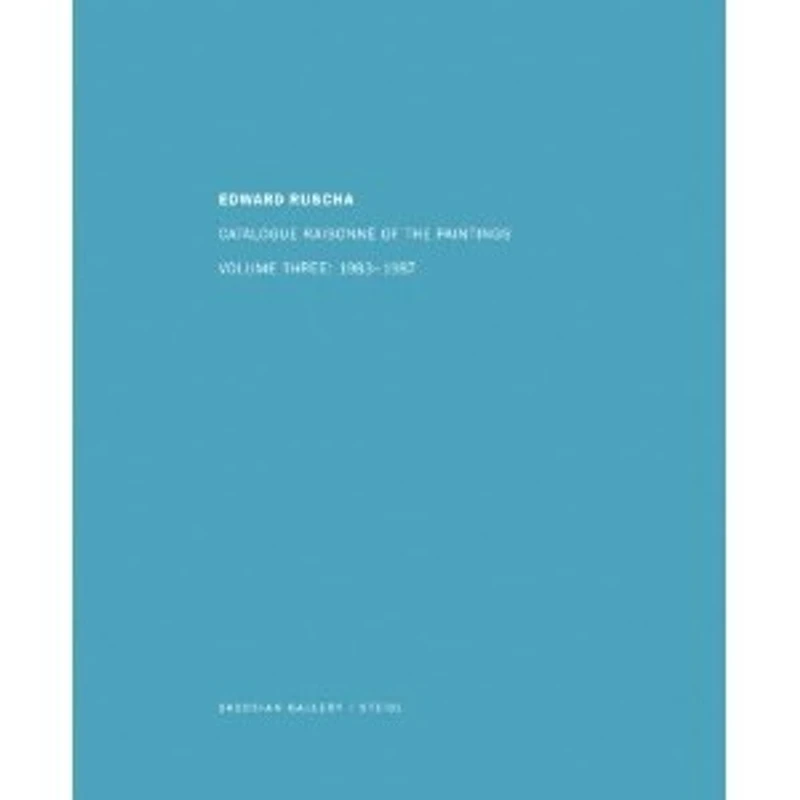 Ed Ruscha: Catalogue Raisonné of the Paintings, Volume Four: 1988-1992