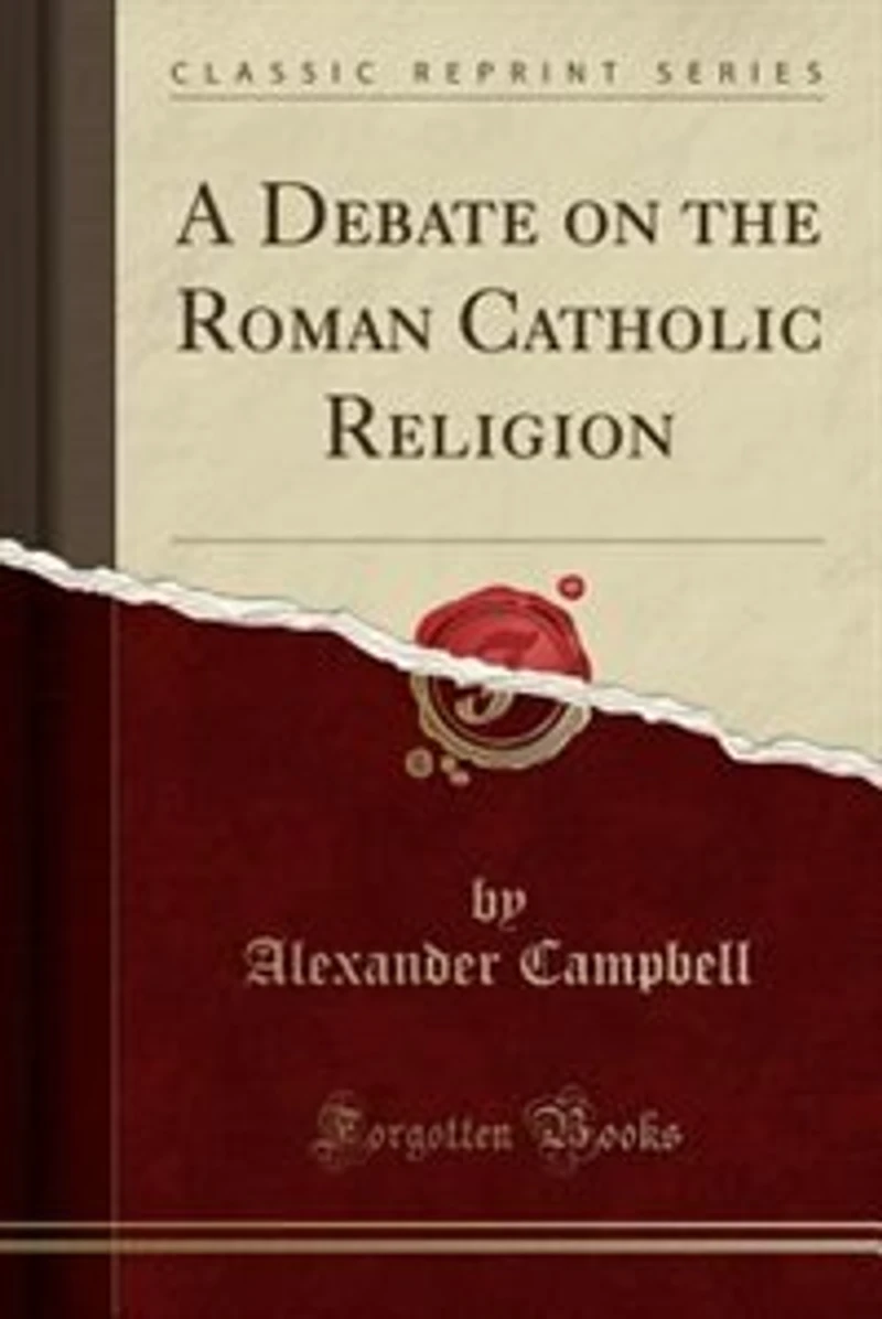 A Debate on the Roman Catholic Religion (Classic Reprint