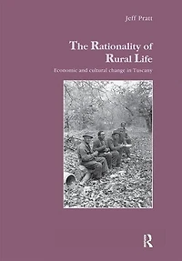 The Rationality of Rural Life: Economic and Cultural Change Tuscany