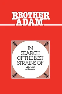 Brother Adam- In Search Of The Best Strains Of Bees