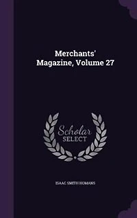 Merchants' Magazine, Volume 27