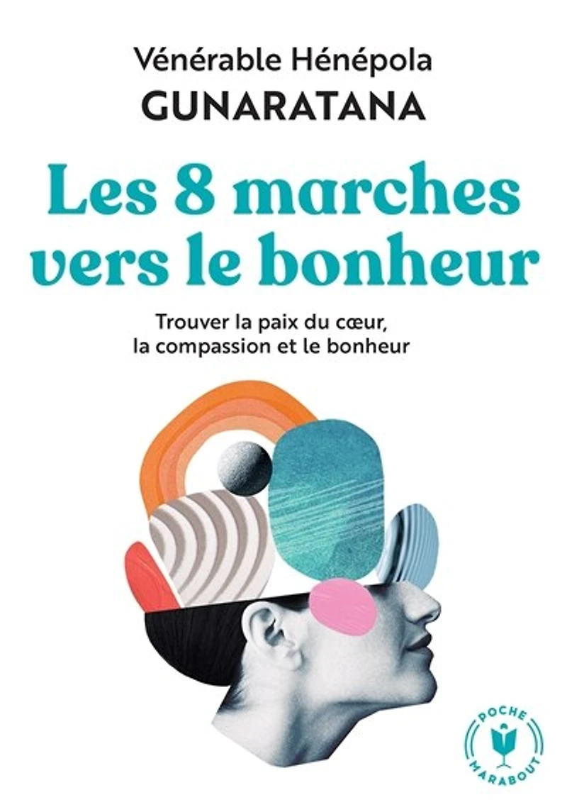 Les 8 marches vers le bonheur: trouver la paix du coeur, compassion et bonheur
