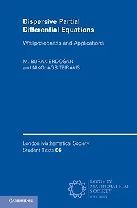 Dispersive Partial Differential Equations: Wellposedness And Applications
