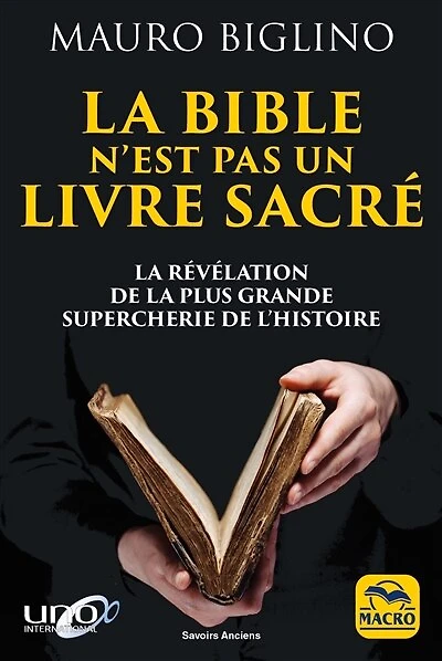 la Bible n'est pas un livre sacré: révélation de plus grande supercherie l'histoire