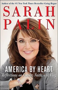 America by Heart: Reflections on Family, Faith, and Flag