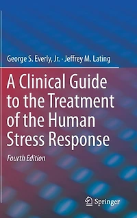 A Clinical Guide to the Treatment of Human Stress Response