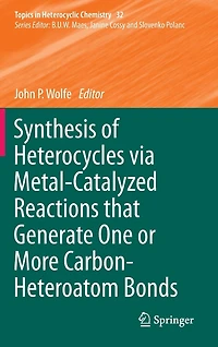 Synthesis of Heterocycles via Metal-Catalyzed Reactions that Generate One or More Carbon-Heteroatom Bonds