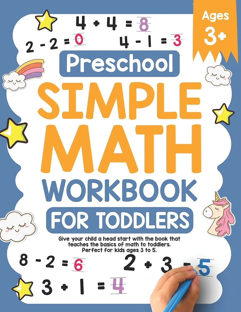 Preschool Simple Math Workbook for Toddlers: Give your child a head start with the book that teaches the basics of math to toddlers. Perfect for kids ages 3-5