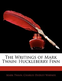 The Writings of Mark Twain: Huckleberry Finn