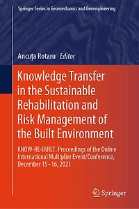 Knowledge Transfer the Sustainable Rehabilitation and Risk Management of Built Environment: KNOW-RE-BUILT. Proceedings Online International Multiplier Event/Conference, December 15-16, 2021