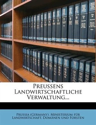 Preussens Landwirtschaftliche Verwaltung...