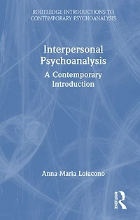 Interpersonal Psychoanalysis: A Contemporary Introduction